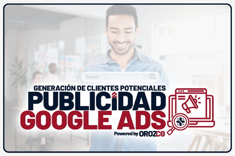 Publicidad Google Ads → Captación De Clientes Desde Google